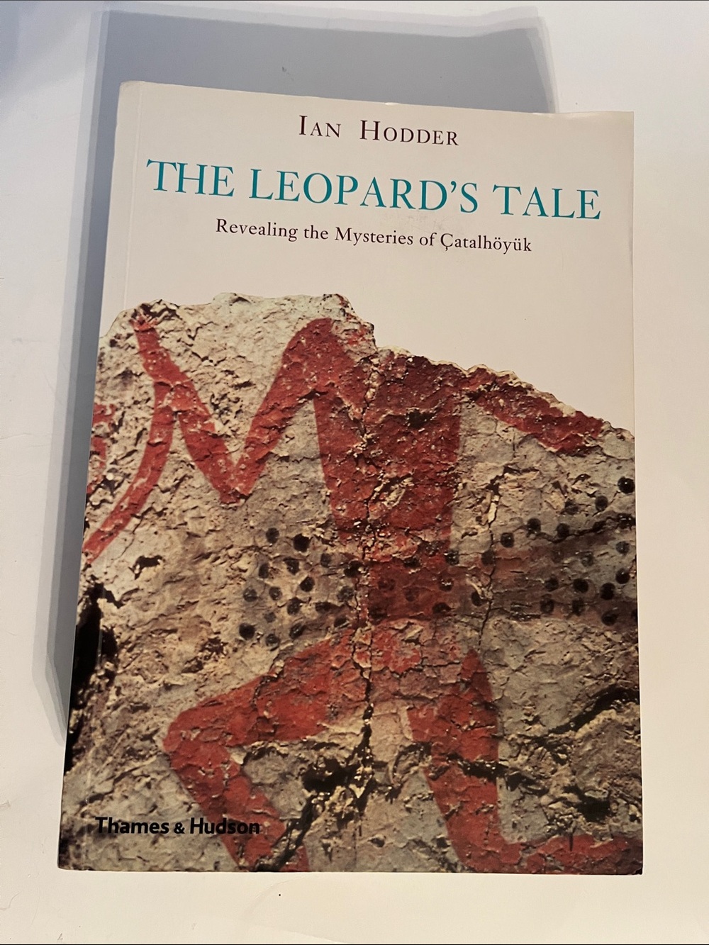 Catalhoyuk  The leopard’s Tale.  First paperback edition 2011